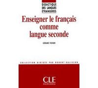 Dle enseigner le francais comme langue seconde Gérard Vigner (Auteur)
