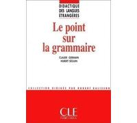 Dle le point sur la grammaire col.didactique des langues etrangeres - Claudette Cornaire - Cle International - broché - Livre