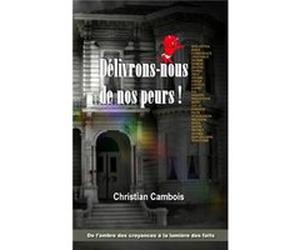 Dlivronsnous de nos peurs - Christian Cambois - Amazon Digital Services LLC KDP - Livre en Anglais Christian CamboisChristian Cambois (Auteur)