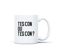 DLP - Mug céramique - T'es con ou t'es con ?