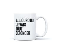 DLP - Mug STAN - Aujourd'hui Je Vais Tout Défoncer