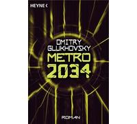 Dmitry Glukhovsky M. David Drev Metro 2034: Roman (Metro-Romane, Band 2 (Poche)