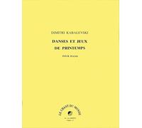 Dmitry Kabalevsky: Danses Et Jeux De Printemps. Partitions pour Piano