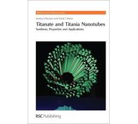 Dmitry V Bavykin Frank C Walsh Titanate and Titania Nanotubes (Relié)