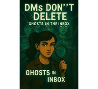 DMs Don’t Delete: Ghosts in the Inbox
