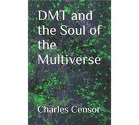 DMT and the Soul of the Multiverse by Charles Dodgson Censor Paperback Book Charles Dodgson Censor (Auteur)