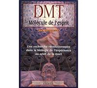 DMT - La molécule de l'esprit