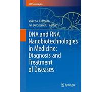 Dna And Rna Nanobiotechnologies In Medicine: Diagnosis And Treatment Of Diseases