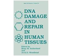 Dna Damage And Repair In Human Tissues