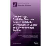 Dna Damage, Oxidative Stress And Related Metabolic By-Products In Cancer And Environmental Studies