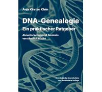 DNA-Genealogie - Ein praktischer Ratgeber: Ahnenforschung mit Gentests verständlich erklärt