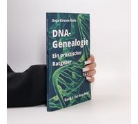 Dna-Genealogie - Ein Praktischer Ratgeber: Band 1: Vor Dem Test Anja Kirsten Klein