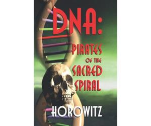 DNA: PIRATES OF THE SACRED SPIRAL