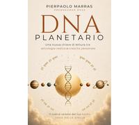 DNA PLANETARIO: Tre chiavi dell’Astrologia Vedica per comprendere il tuo karma. Il codice celeste del tuo karma