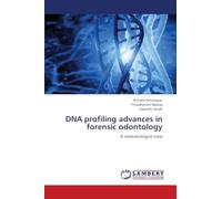 DNA profiling advances in forensic odontology