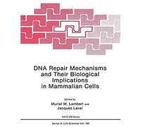 Dna Repair Mechanisms And Their Biological Implications In Mammalian Cells
