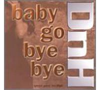 Dnh - Baby Go Bye
