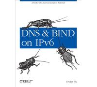 DNS and BIND on IPv6 Liu Cricket Liu Cricket (Auteur)