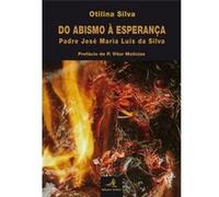 Do Abismo À Esperançapadre José Maria Luís Da Silva [Livre en VO] Silva, Otilina (Auteur)