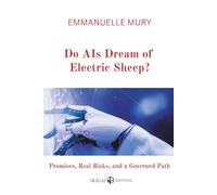 Do AIs Dream of Electric Sheep?: Promises, Real Risks, and a Governed Path Toward General Artificial Intelligence