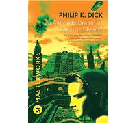 Do Androids Dream Of Electric Sheep?: The inspiration behind Blade Runner and Blade Runner 2049