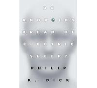 Do Androids Dream of Electric Sheep? – Inspiration pour les films Blade Runner et Blade Runner 2049