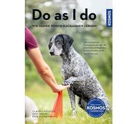 Do as I do: Wie Hunde durch Nachahmen lernen