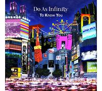 DO AS INFINITY - To Know You