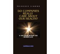 Do Companies Really Care About Our Health? A Cry from Within the Workplace