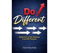 Do Different: Break Out of the Ordinary. Live with Purpose.