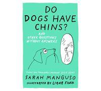 Do Dogs Have Chins? And Other Questions Without Answers