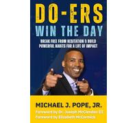 DO-ERs Win The Day: Break Free from Hesitation & Build Powerful Habits for a Life of Impact