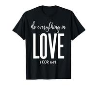 Do Everything in Love 1 Cor 16:14 Verset biblique chrétien T-Shirt