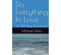Do Everything In Love: A 365-Day Devotional