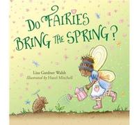 Do Fairies Bring the Spring by Liza Gardner Walsh Liza Gardner Walsh, Hazel Mitchell (Auteur)