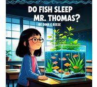 Do Fish Sleep, Mr. Thomas?