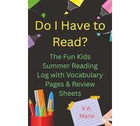 Do I Have to Read?: The Fun Kids Summer Reading Log with Vocabulary Pages & Review Sheets