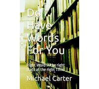 Do I Have Words For You: Right Word in the right place at the right Time