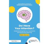 Ai-je votre attention ? – Comprendre les contraintes de la mémoire et optimiser l'apprentissage
