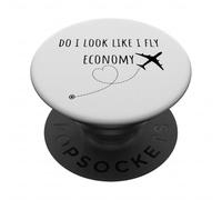 Do I Look Like I Fly Economy, Drôle Voyage Aviation Aviation PopSockets PopGrip Adhésif