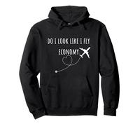 Do I Look Like I Fly Economy, Drôle Voyage Aviation Aviation Sweat à Capuche
