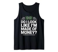 Do I Look Like I'm Made of Money Débardeur