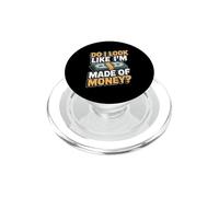 Do I Look Like I'm Made of Money PopSockets PopGrip pour MagSafe