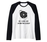 Do I Look Like I'm on The Clock Funny Sarcastic Saying Manche Raglan