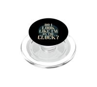 Do I Look Like I'm on The Clock? Funny Work Attitude Retro PopSockets PopGrip pour MagSafe