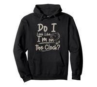Do I Look Like I'm on The Clock Sarcastic Funny Quote Sweat à Capuche