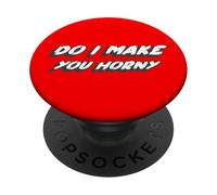 Do I Make You Horny | Comédie de Citation du Film des années 1990 PopSockets PopGrip Adhésif