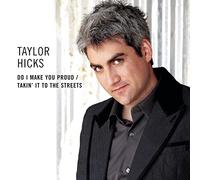 Hicks, Taylor - Do I Make You Proud/Taking It to The Streets