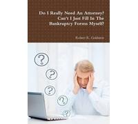 Do I Really Need An Attorney? Can't I Just Fill In The Bankruptcy Forms Myself?
