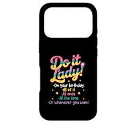 Do I t Lady on Your Birthday Whenever You Want Humour Blagues Coque pour iPhone 17 Pro